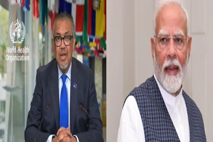 WHO chief Tedros Adhanom Ghebreyesus and Prime Minister Narendra Modiminister